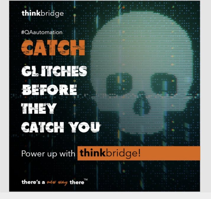 thinkbridge QA automation ad: Catch glitches before they catch you